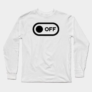 Switch off Long Sleeve T-Shirt